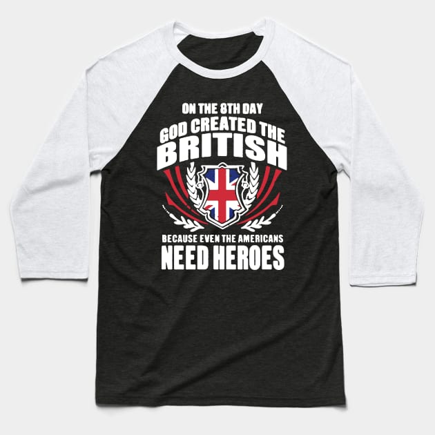 God Created The British Heroes Baseball T-Shirt by babettenoella